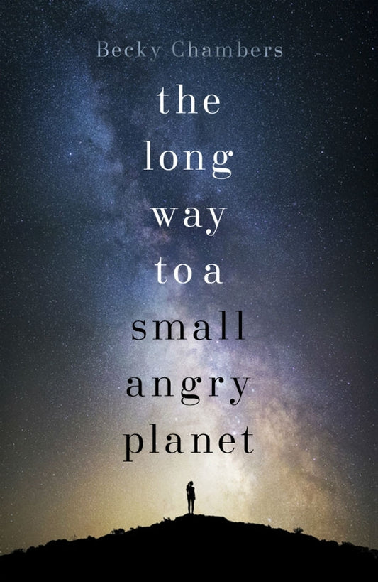 The Long Way to A Small Angry Planet by Becky Chambers